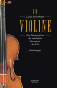 Die Violine : Eine Kulturgeschichte des vielseitigsten Instruments der Welt. Aus dem Amerikanischen von Angelika Legde. Sonderausgabe （2021. 730 S. Etwa 730 S. 240 mm）
