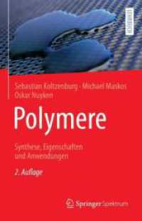 Polymere: Synthese, Eigenschaften und Anwendungen （2. Aufl. 2024. xiii, 711 S. XIII, 711 S. 235 mm）