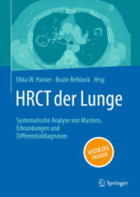 HRCT der Lunge : Systematische Analyse von Mustern, Erkrankungen und Differentialdiagnosen （1. Aufl. 2024. 2024. 520 S. Etwa 520 S. 1053 Abb. in Farbe. Mit Online）