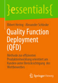 Quality Function Deployment (QFD) : Methode zur effizienten Produktentwicklung orientiert am Kunden unter Berücksichtigung  des Wettbewerbes (Essentials) （1. Aufl. 2022. 2022. ix, 41 S. IX, 41 S. 13 Abb. 210 mm）