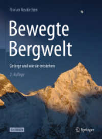 Bewegte Bergwelt : Gebirge und wie sie entstehen （2. Aufl. 2022. viii, 521 S. VIII, 521 S. 482 Abb., 481 Abb. in Farbe.）
