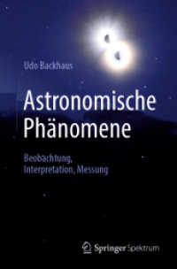 Astronomische Phänomene : Beobachtung, Interpretation, Messung （1. Aufl. 2022. 2022. xlii, 526 S. XLII, 526 S. 363 Abb., 252 Abb. in F）