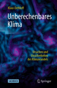 Unberechenbares Klima : Ursachen und Unsicherheiten des Klimawandels （1. Aufl. 2022. 2022. x, 320 S. X, 320 S. 98 Abb. in Farbe. 235 mm）