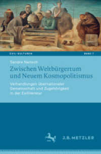 Zwischen Weltbürgertum und Neuem Kosmopolitismus : Verhandlungen übernationaler Gemeinschaft und Zugehörigkeit in der Exilliteratur (Exil-Kulturen 7) （1. Aufl. 2022. 2022. viii, 311 S. VIII, 311 S. 1 Abb. 235 mm）