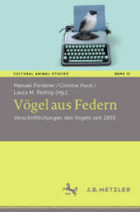 Vögel aus Federn : Verschriftlichungen des Vogels seit 1800 (Cultural Animal Studies 12) （1. Aufl. 2022. 2022. vi, 325 S. VI, 325 S. 15 Abb., 8 Abb. in Farbe. 2）