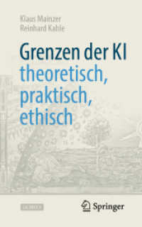 Grenzen der KI - theoretisch, praktisch, ethisch (Technik im Fokus) （2022. xii, 155 S. XII, 155 S. 21 Abb., 5 Abb. in Farbe. 203 mm）