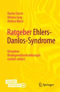 Ratgeber Ehlers-Danlos-Syndrome : Komplexe Bindegewebserkrankungen einfach erklärt （1. Aufl. 2022. 2022. xv, 193 S. XV, 193 S. 30 Abb., 27 Abb. in Farbe.）