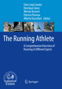 The Running Athlete : A Comprehensive Overview of Running in Different Sports （2023. xiii, 274 S. XIII, 274 p. 94 illus., 88 illus. in color. 254 mm）