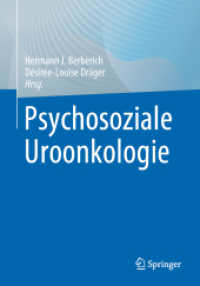 Psychosoziale Uroonkologie （1. Aufl. 2022. 2022. xi, 220 S. XI, 220 S. 24 Abb., 16 Abb. in Farbe.）