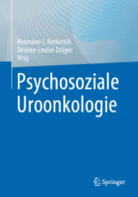 Psychosoziale Uroonkologie （1. Aufl. 2022. 2022. xi, 220 S. XI, 220 S. 24 Abb., 16 Abb. in Farbe.）