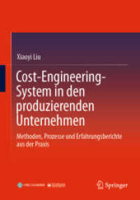 Cost-Engineering-System in den produzierenden Unternehmen : Methoden, Prozesse und Erfahrungsberichte aus der Praxis （1. Aufl. 2022. 2022. xxvi, 171 S. XXVI, 171 S. 111 Abb., 91 Abb. in Fa）