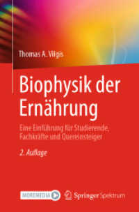 Biophysik der Ernährung : Eine Einführung für Studierende, Fachkräfte und Quereinsteiger （2. Aufl. 2022. xxi, 507 S. XXI, 507 S. 259 Abb., 232 Abb. in Farbe. 23）