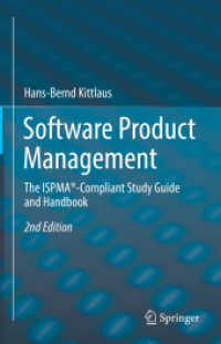 Software Product Management : The ISPMA®-Compliant Study Guide and Handbook （2. Aufl. 2022. xiv, 329 S. XIV, 329 p. 67 illus., 19 illus. in color.）