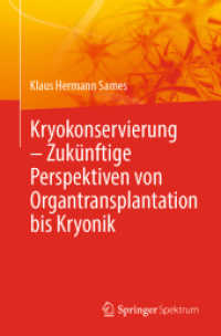 Kryokonservierung -  Zukünftige Perspektiven von Organtransplantation bis Kryonik （1. Aufl. 2022. 2022. xv, 202 S. XV, 202 S. 235 mm）