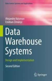 データウェアハウス・システム（テキスト・第２版）<br>Data Warehouse Systems : Design and Implementation (Data-Centric Systems and Applications) （2. Aufl. 2022. xxvi, 696 S. XXVI, 696 p. 235 mm）