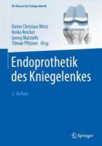 Endoprothetik des Kniegelenkes (AE-Manual der Endoprothetik) （2. Aufl. 2023. xiv, 423 S. XIV, 423 S. 211 Abb., 152 Abb. in Farbe. 25）