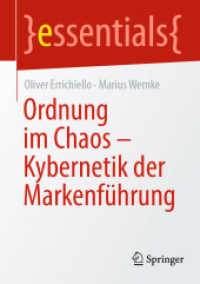 Ordnung im Chaos - Kybernetik der Markenführung (Essentials) （1. Aufl. 2022. 2022. xiv, 50 S. XIV, 50 S. 4 Abb., 2 Abb. in Farbe. 21）