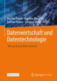 Datenwirtschaft und Datentechnologie : Wie aus Daten Wert entsteht （1. Aufl. 2022. 2022. xi, 303 S. XI, 303 S. 31 Abb., 19 Abb. in Farbe.）