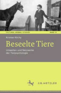 Beseelte Tiere : Umwelten und Netzwerke der Tierpsychologie (Cultural Animal Studies 13) （1. Aufl. 2022. 2022. x, 437 S. X, 437 S. 235 mm）