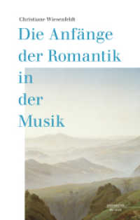 Die Anfänge der Romantik in der Musik （2022. iv, 300 S. IV, 300 S. 40 Abb., 14 Abb. in Farbe. 235 mm）