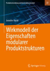 Wirkmodell der Eigenschaften modularer Produktstrukturen (Produktentwicklung und Konstruktionstechnik 22) （1. Aufl. 2022. 2022. xviii, 192 S. XVIII, 192 S. 87 Abb., 67 Abb. in F）