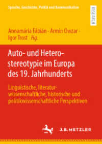 Auto- und Heterostereotypie im Europa des 19. Jahrhunderts : Linguistische, literaturwissenschaftliche, historische und politikwissenschaftliche Perspektiven (Linguistik in Empirie und Theorie/Empirical and Theoretical Linguistics) （1. Aufl. 2022. 2022. viii, 269 S. VIII, 269 S. 22 Abb. 210 mm）