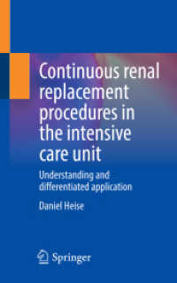 Continuous renal replacement procedures in the intensive care unit : Understanding and differentiated application （1st ed. 2022. 2022. xiii, 74 S. XIII, 74 p. 17 illus., 13 illus. in co）