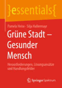 Grüne Stadt - Gesunder Mensch : Herausforderungen, Lösungsansätze und Handlungsfelder (Essentials) （1. Aufl. 2022. 2022. xvii, 53 S. XVII, 53 S. 210 mm）