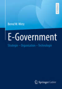 E-Government : Strategie - Organisation - Technologie （1. Aufl. 2022. 2022. xv, 546 S. XV, 546 S. 177 Abb. 240 mm）