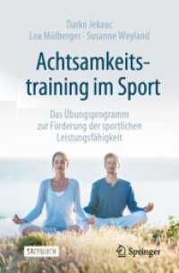 Achtsamkeitstraining im Sport : Das Übungsprogramm zur Förderung der sportlichen Leistungsfähigkeit （2022. x, 130 S. X, 130 S. 19 Abb., 11 Abb. in Farbe. 235 mm）