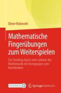 Mathematische Fingerübungen zum Weiterspielen : Ein Streifzug durch viele Gebiete der Mathematik mit Anregungen zum Nachdenken （1. Aufl. 2022. 2023. xiii, 331 S. XIII, 331 S. 148 Abb., 134 Abb. in F）