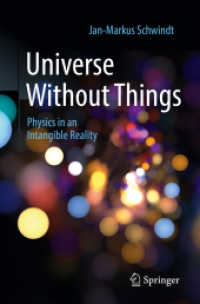 Universe Without Things : Physics in an Intangible Reality (Astronomers' Universe) （1st ed. 2022. 2022. x, 297 S. X, 297 p. 9 illus. 235 mm）
