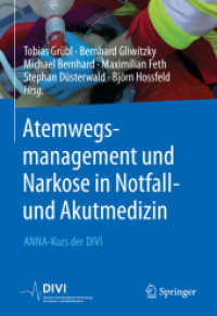 Atemwegsmanagement und Narkose in Notfall- und Akutmedizin : ANNA-Kurs der DIVI （1. Aufl. 2023. 2023. xix, 165 S. XIX, 165 S. 14 Abb., 13 Abb. in Farbe）