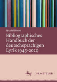 Bibliographisches Handbuch der deutschsprachigen Lyrik 1945-2020 （1. Aufl. 2023. 2023. xi, 999 S. XI, 999 S. 1 Abb. 240 mm）