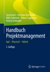 Handbuch Projektmanagement : Agil - Klassisch - Hybrid （5. Aufl. 2022. xxv, 509 S. XXV, 509 S. 188 Abb., 185 Abb. in Farbe. 24）