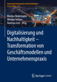 Digitalisierung und Nachhaltigkeit - Transformation von Geschäftsmodellen und Unternehmenspraxis (Organisationskompetenz Zukunftsfähigkeit) （1. Aufl. 2022. 2022. viii, 263 S. VIII, 263 S. 99 Abb. 240 mm）