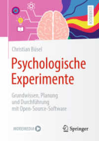 Psychologische Experimente : Grundwissen, Planung und Durchführung mit Open-Source-Software （2022. xi, 136 S. XI, 136 S. 53 Abb., 4 Abb. in Farbe. Mit Online-Extra）