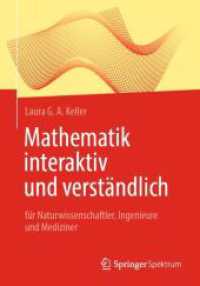 Mathematik interaktiv und verständlich : für Naturwissenschaftler, Ingenieure und Mediziner （1. Aufl. 2023. 2024. xxiii, 953 S. XXIII, 953 S. 451 Abb., 397 Abb. in）
