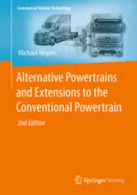 Alternative Powertrains and Extensions to the Conventional Powertrain (Commercial Vehicle Technology) （2. Aufl. 2022. viii, 84 S. VIII, 84 p. 27 illus., 7 illus. in color. 2）
