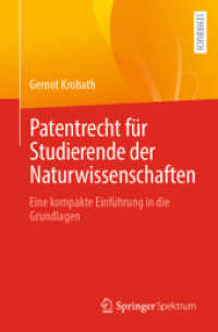 Patentrecht für Studierende der Naturwissenschaften : Eine kompakte Einführung in die Grundlagen （1. Aufl. 2022. 2022. xvii, 185 S. XVII, 185 S. 46 Abb., 6 Abb. in Farb）