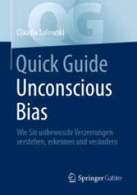 Quick Guide Unconscious Bias : Wie Sie unbewusste Verzerrungen verstehen, erkennen und verändern (Quick Guide) （1. Aufl. 2022. 2022. xvi, 150 S. XVI, 150 S. 11 Abb. 210 mm）