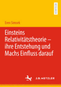Einsteins Relativitätstheorie - ihre Entstehung und Machs Einfluss darauf （1. Aufl. 2022. 2022. xliii, 495 S. XLIII, 495 S. 44 Abb. 210 mm）