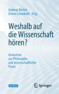 Weshalb auf die Wissenschaft hören? : Antworten aus Philosophie und wissenschaftlicher Praxis （1. Aufl. 2022. 2022. viii, 407 S. VIII, 407 S. 11 Abb., 8 Abb. in Farb）