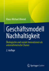 Geschäftsmodell Nachhaltigkeit : Ökologische und soziale Innovationen als unternehmerische Chance （2. Aufl. 2022. xxiv, 479 S. XXIV, 479 S. 146 Abb. 240 mm）