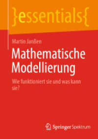 Mathematische Modellierung : Wie funktioniert sie und was kann sie? (essentials) （1. Aufl. 2022. 2022. xiv, 51 S. XIV, 51 S. 18 Abb. 210 mm）