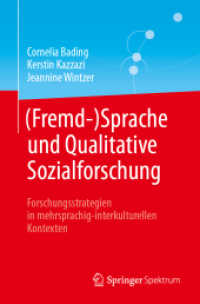 (Fremd-)Sprache und Qualitative Sozialforschung : Forschungsstrategien in mehrsprachig-interkulturellen Kontexten （1. Aufl. 2024. 2024. xxii, 375 S. XXII, 375 S. 12 Abb., 11 Abb. in Far）