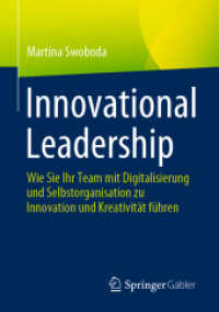 Innovational Leadership : Wie Sie Ihr Team mit Digitalisierung und Selbstorganisation zu Innovation und Kreativität führen