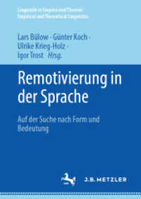 Remotivierung in der Sprache : Auf der Suche nach Form und Bedeutung (Linguistik in Empirie und Theorie/Empirical and Theoretical Linguistics) （2023. vi, 348 S. VI, 348 S. 64 Abb., 31 Abb. in Farbe. 210 mm）