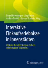Interaktive Einkaufserlebnisse in Innenstädten : Digitale Dienstleistungen mit der smartmarket²-Plattform （1. Aufl. 2022. 2023. xxii, 376 S. XXII, 376 S. 114 Abb., 63 Abb. in Fa）