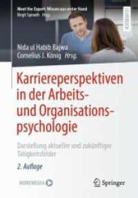 Karriereperspektiven in der Arbeits- und Organisationspsychologie : Darstellung aktueller und zukünftiger Tätigkeitsfelder (Meet the Expert: Wissen aus erster Hand) （2. Aufl. 2023. xii, 208 S. XII, 208 S. 16 Abb., 13 Abb. in Farbe. Mit）